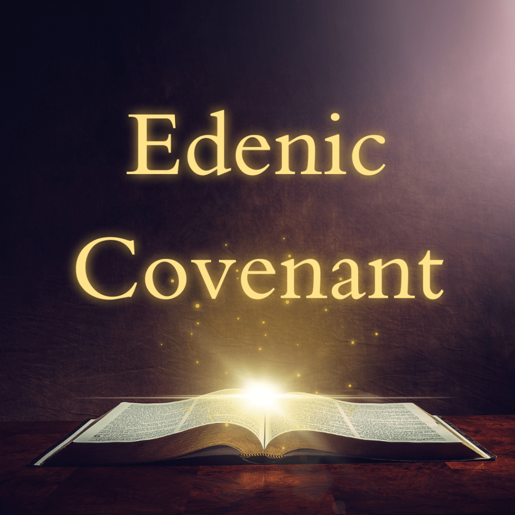 The Edenic Covenant: God’s First Covenant With&nbsp;Man