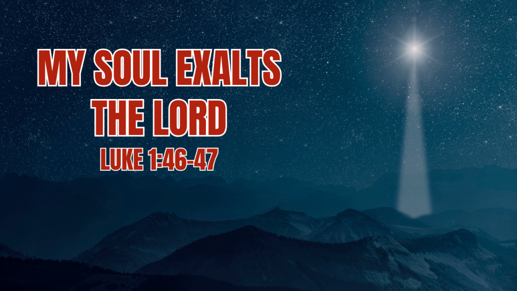 My Soul Exalts the&nbsp;Lord