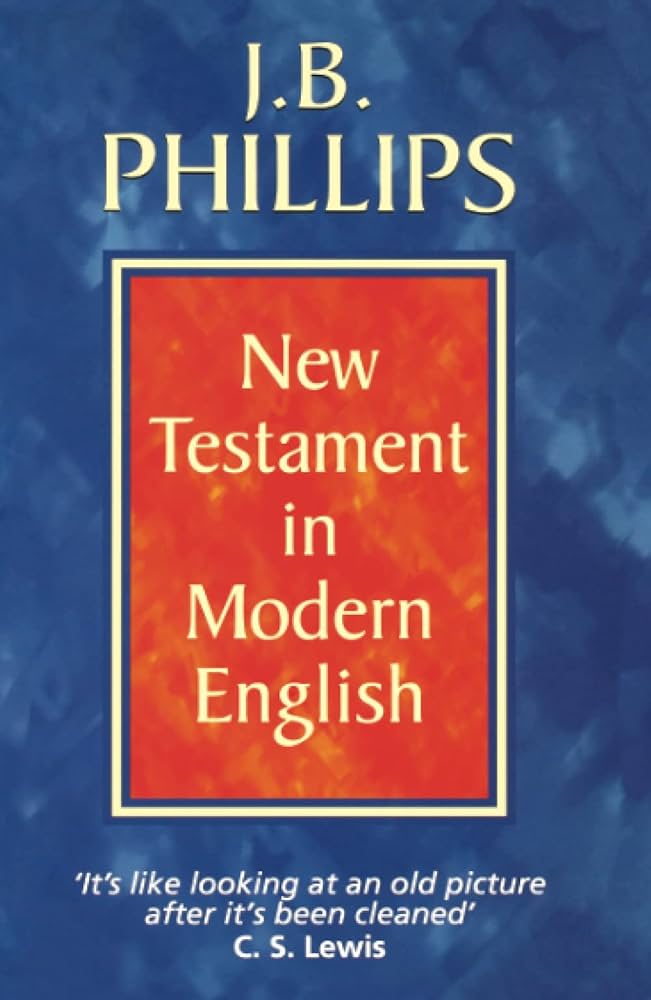 A Review of J. B. Phillips’ New Testament in Modern&nbsp;English