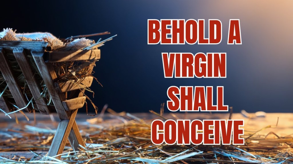 Behold A Virgin Shall&nbsp;Conceive